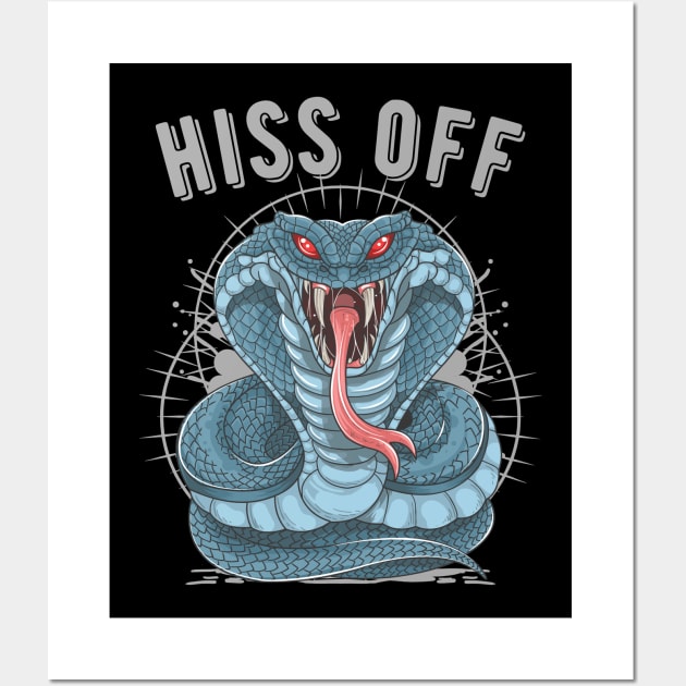 HISS OFF King Cobra PISS OFF Venomous Snake Art Wall Art by Print Cartel